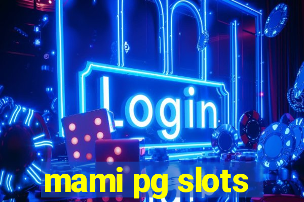 mami pg slots